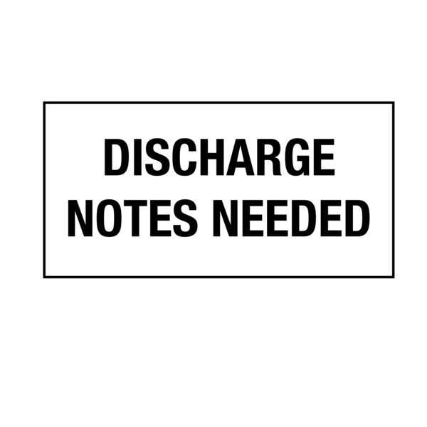 Printed Chart Tape - Discharge Notes Needed